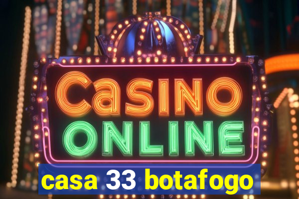 casa 33 botafogo