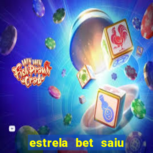 estrela bet saiu do ar