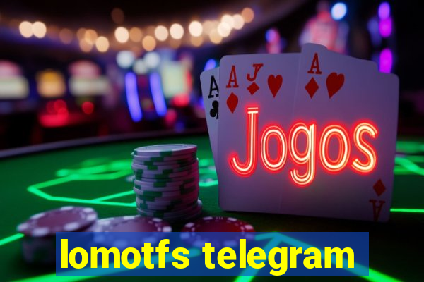 lomotfs telegram