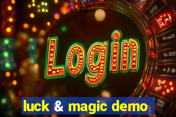 luck & magic demo