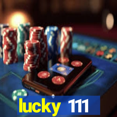 lucky 111