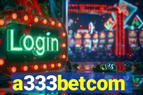 a333betcom