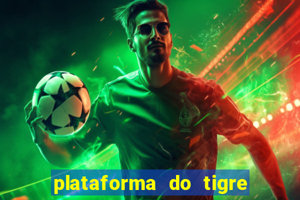 plataforma do tigre que paga no cadastro