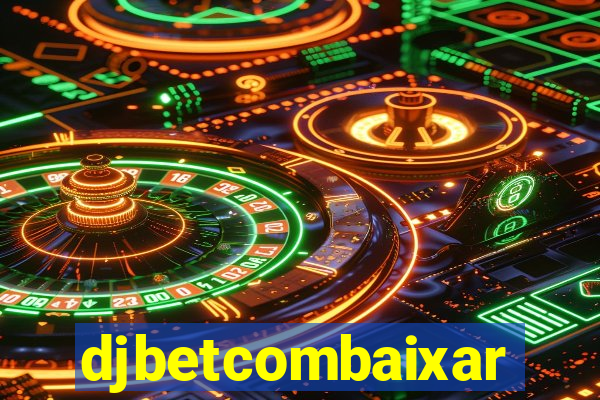 djbetcombaixar