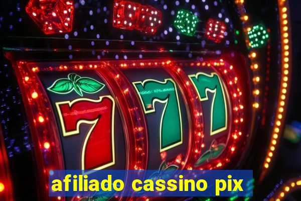 afiliado cassino pix