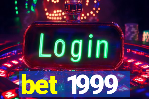 bet 1999