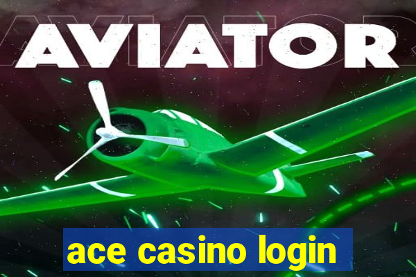 ace casino login