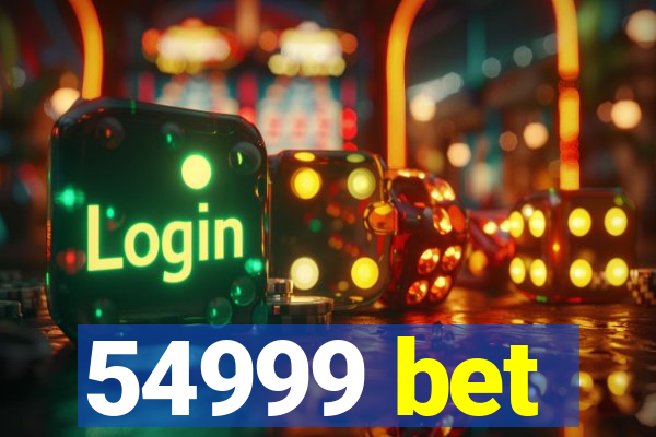 54999 bet