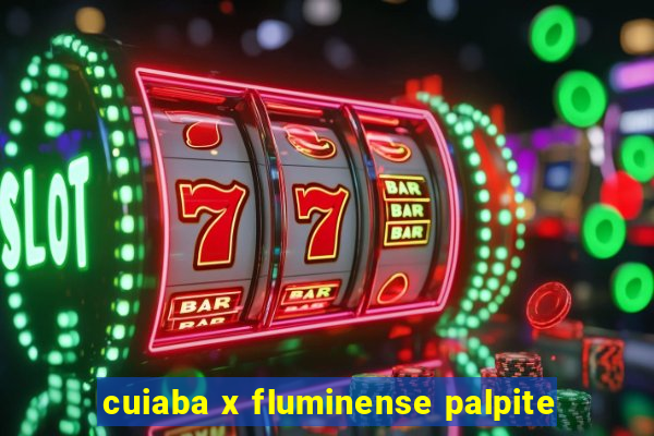 cuiaba x fluminense palpite
