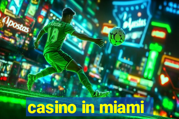 casino in miami
