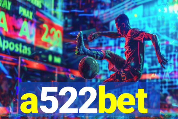 a522bet