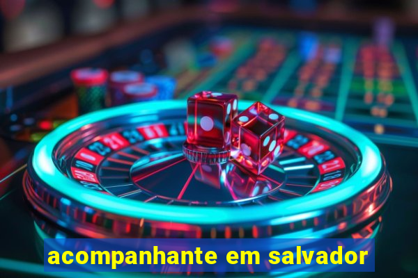 acompanhante em salvador