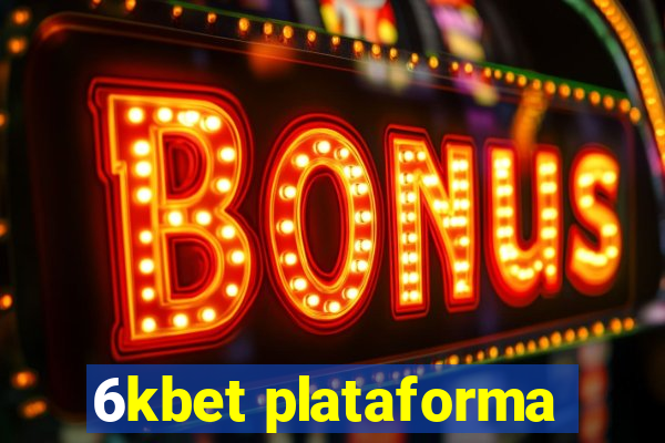 6kbet plataforma