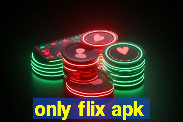 only flix apk