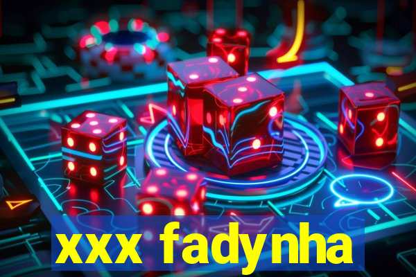 xxx fadynha