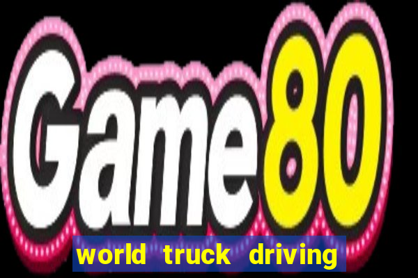 world truck driving simulator dinheiro infinito