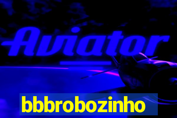 bbbrobozinho