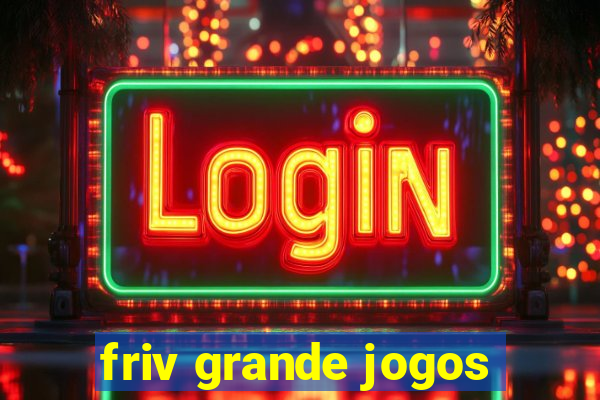 friv grande jogos
