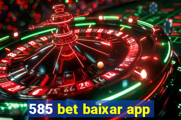 585 bet baixar app