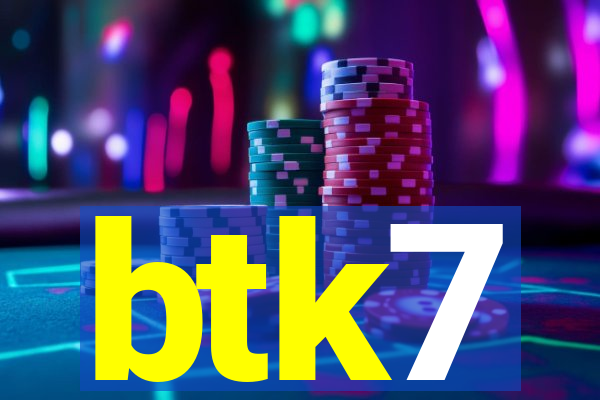 btk7