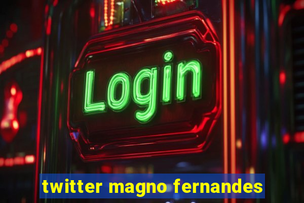 twitter magno fernandes