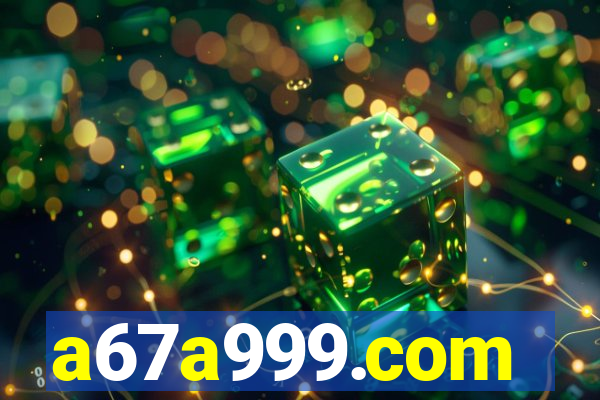 a67a999.com