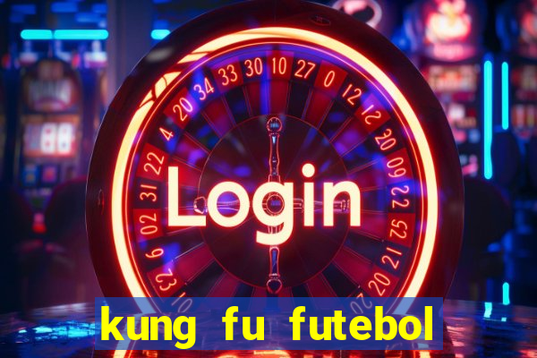 kung fu futebol clube download dublado