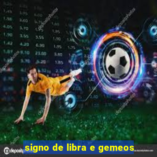 signo de libra e gemeos