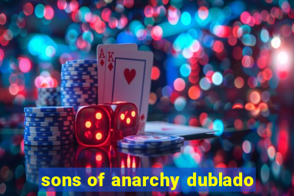 sons of anarchy dublado