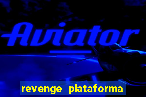 revenge plataforma de jogos