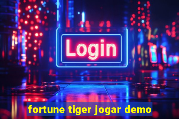 fortune tiger jogar demo