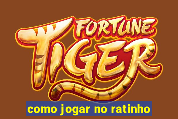 como jogar no ratinho