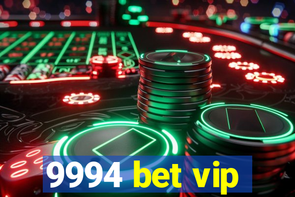 9994 bet vip