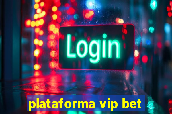 plataforma vip bet
