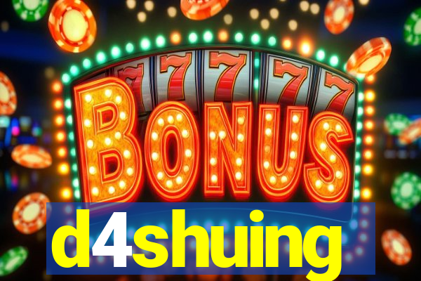 d4shuing
