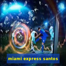miami express santos