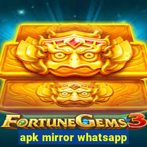 apk mirror whatsapp