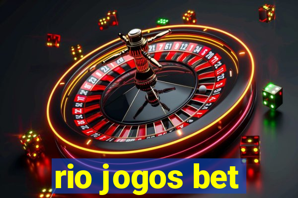 rio jogos bet