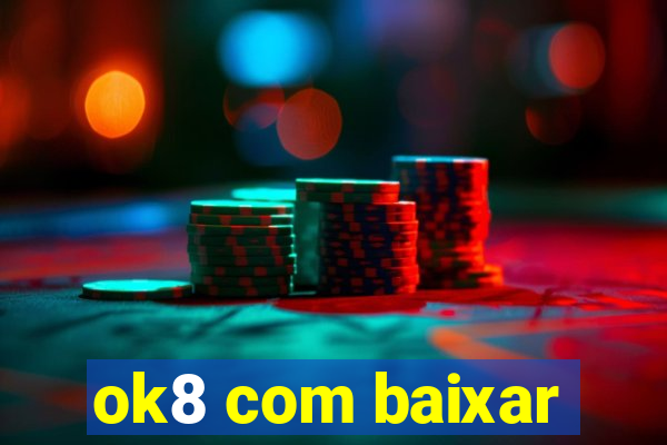 ok8 com baixar