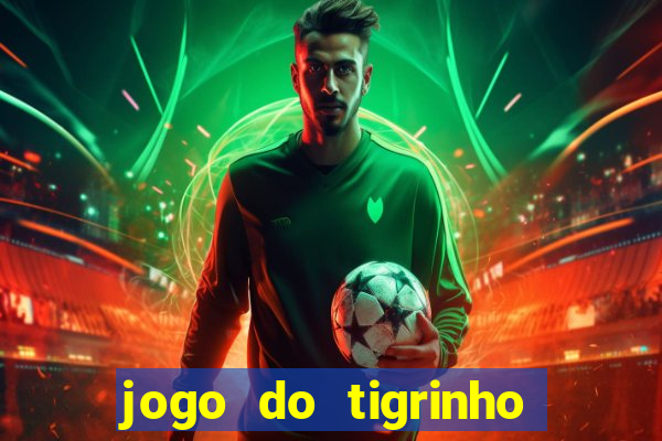 jogo do tigrinho com deposito de 1 real