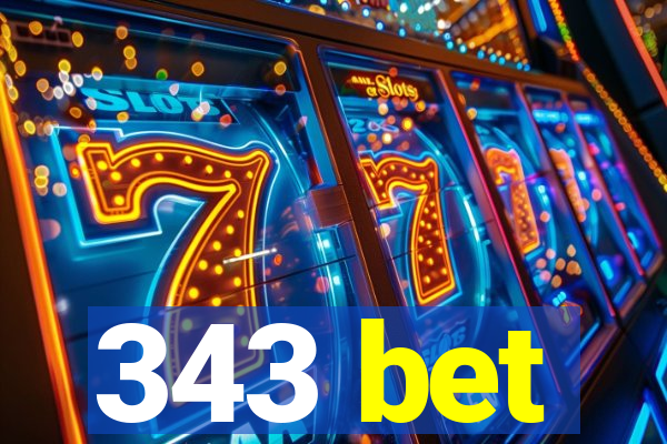 343 bet