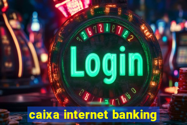 caixa internet banking