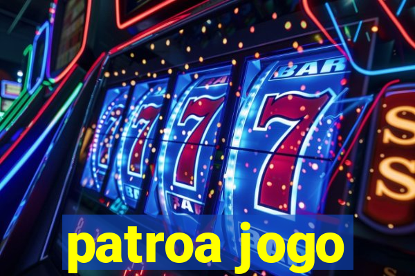 patroa jogo