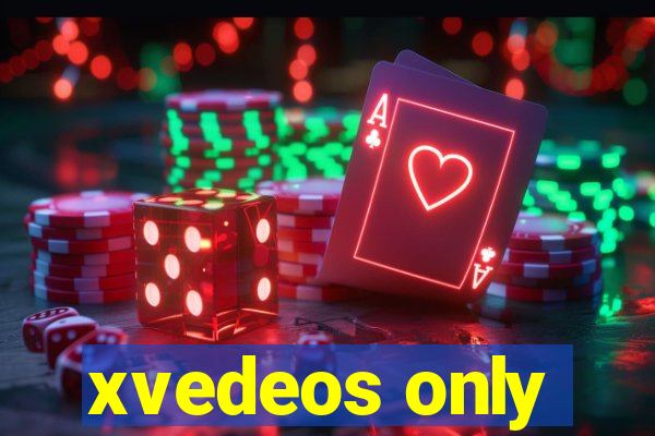 xvedeos only