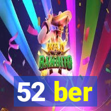 52 ber