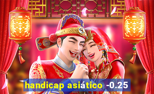 handicap asiático -0.25