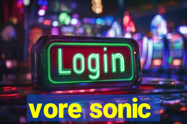 vore sonic