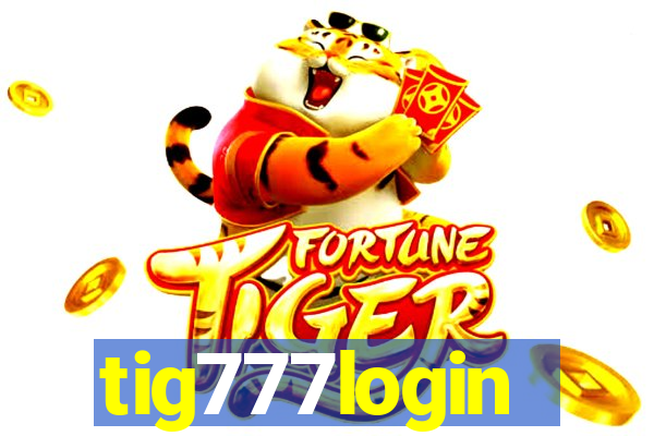 tig777login