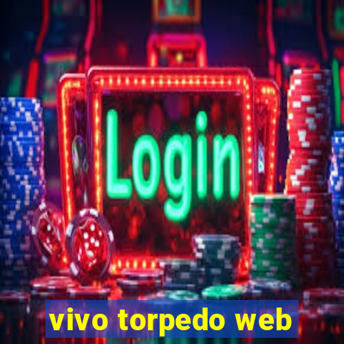 vivo torpedo web
