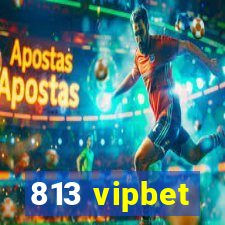 813 vipbet